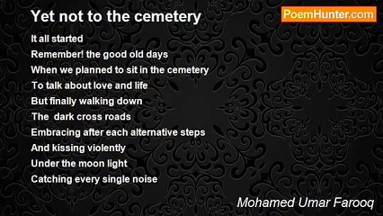 Mohamed Umar Farooq - Yet not to the cemetery
