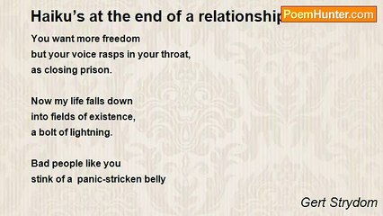 Gert Strydom - Haiku’s at the end of a relationship