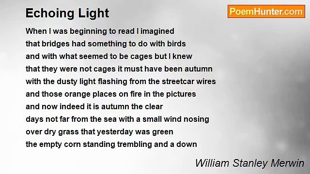 William Stanley Merwin - Echoing Light