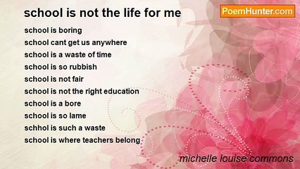 michelle louise commons - school is not the life for me