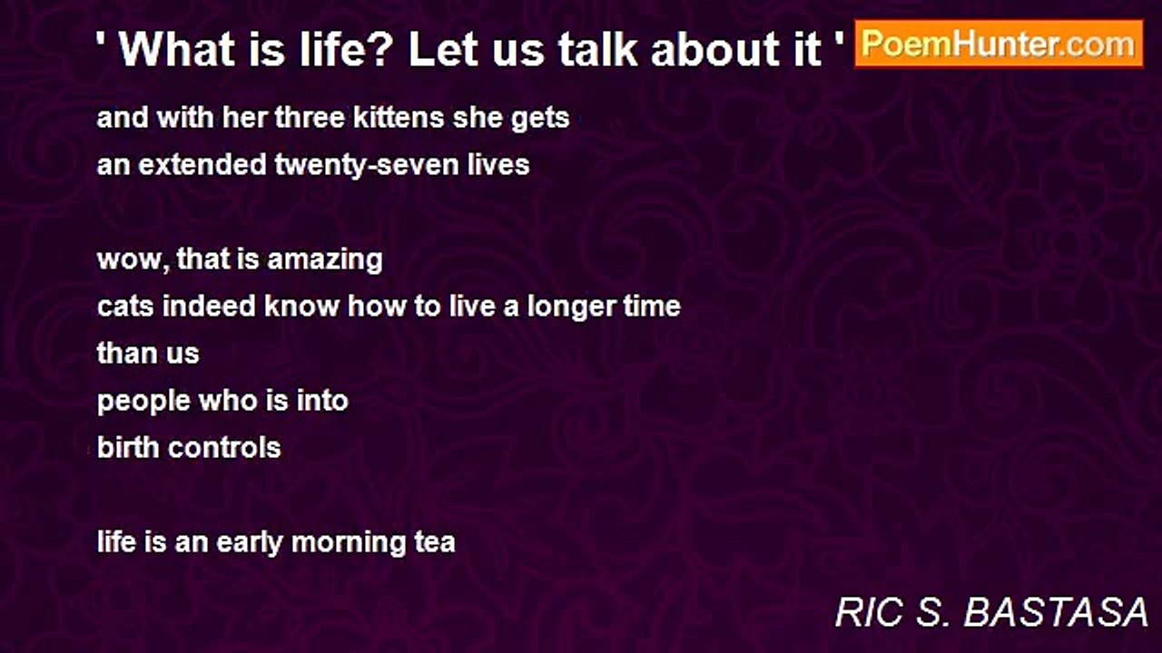 RIC S. BASTASA - ' What is life? Let us talk ab...