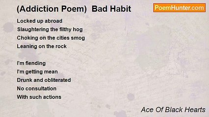 Ace Of Black Hearts - (Addiction Poem)  Bad Habit