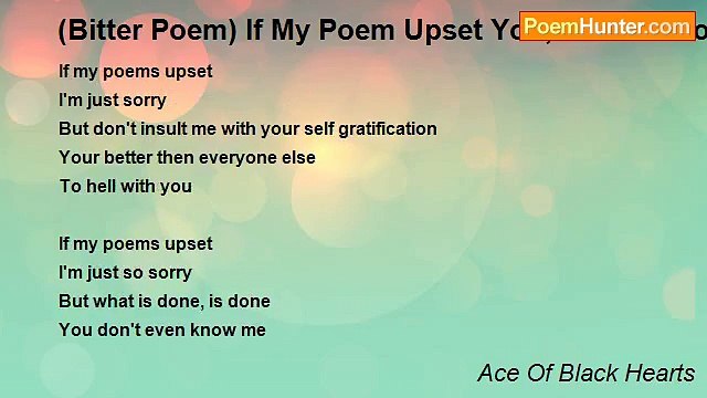 Ace Of Black Hearts - (Bitter Poem) If My Poem Upset You, I'm Just So Sorry