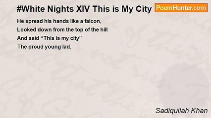 Sadiqullah Khan - White Nights XIV This is My City