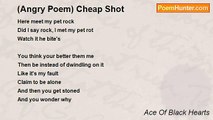 Ace Of Black Hearts - (Angry Poem) Cheap Shot