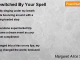 Margaret Alice Second - Bewitched By Your Spell