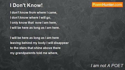 I am not A POET - I Don't Know!