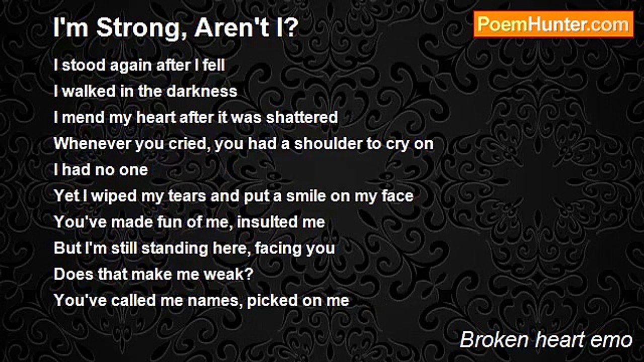 Broken heart emo - I'm Strong, Aren't I?