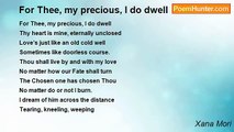 Xana Mori - For Thee, my precious, I do dwell