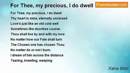 Xana Mori - For Thee, my precious, I do dwell
