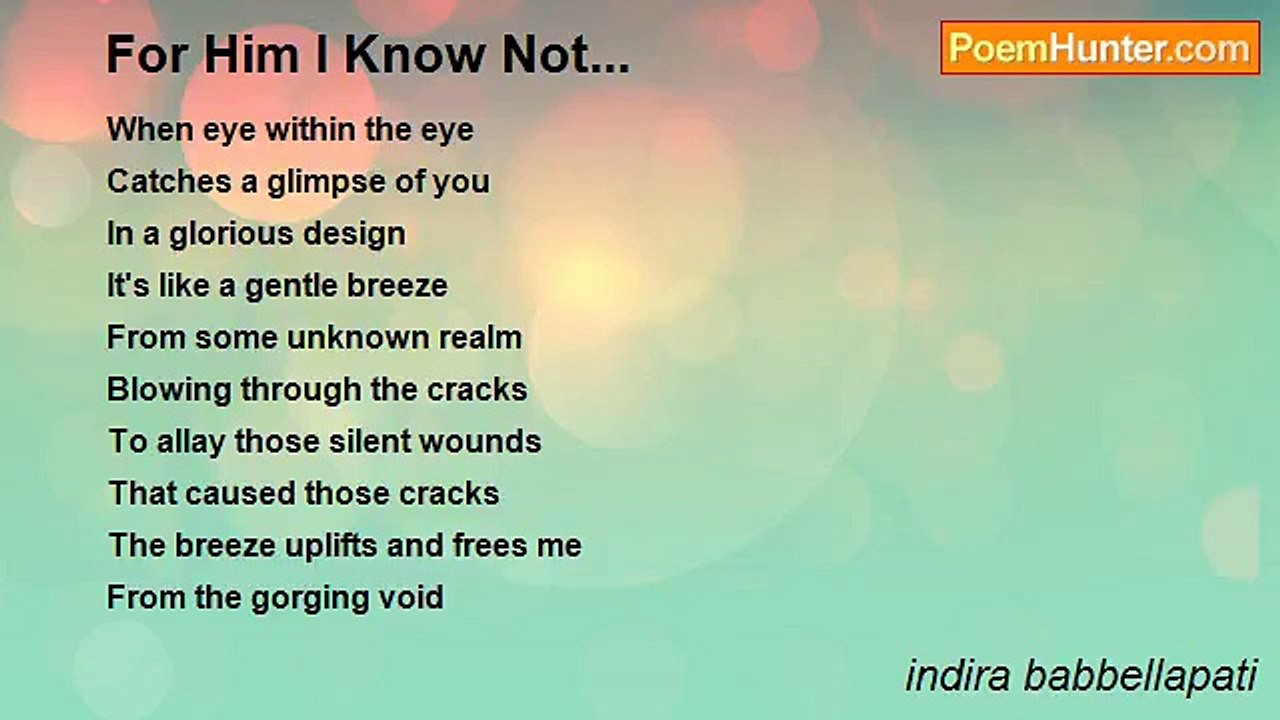 indira babbellapati - For Him I Know Not...