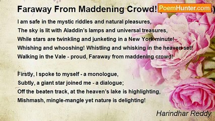 Harindhar Reddy - Faraway From Maddening Crowd! (A Life Poem)