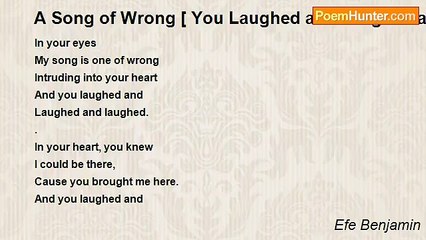 Efe Benjamin - A Song of Wrong [ You Laughed and Laughed and Laughed ]