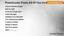 ahmed khaled - Poemhunter Poets All Of You Invited To This Light Riddle