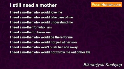 Bikramjyoti Kashyop - 	I still need a mother
