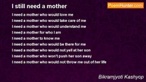 Bikramjyoti Kashyop - 	I still need a mother