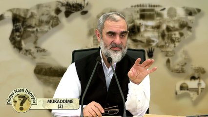 2) Dünya Nasıl Dönüyor? - MUKADDİME (2) - Nureddin YILDIZ - Sosyal Doku Vakfı