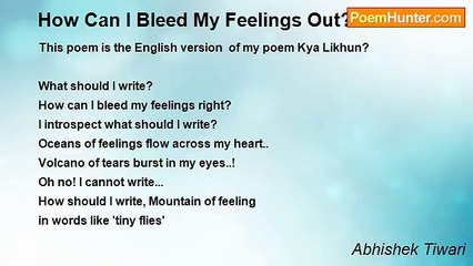 Abhishek Tiwari - How Can I Bleed My Feelings Out?