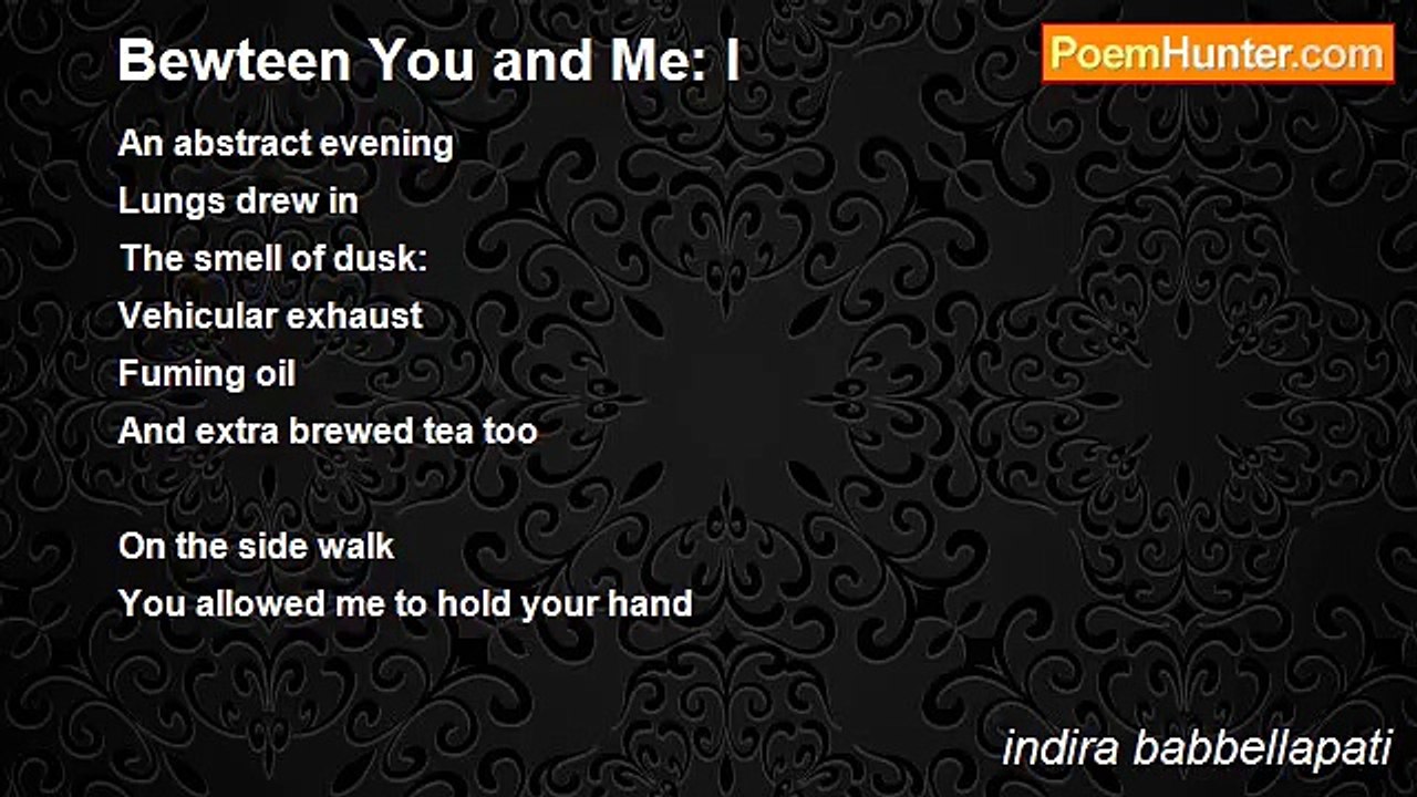 indira babbellapati - Bewteen You and Me: I