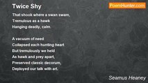 Seamus Heaney - Twice Shy