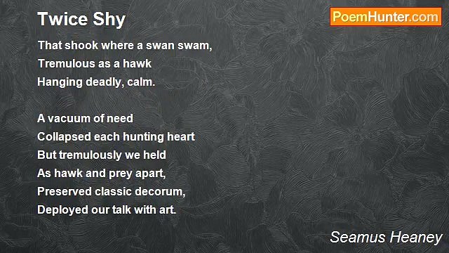 Seamus Heaney - Twice Shy