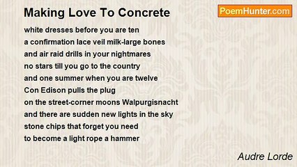 Audre Lorde - Making Love To Concrete