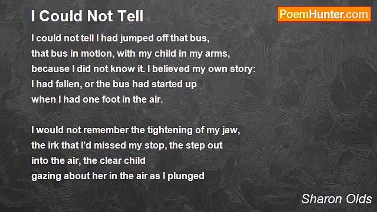 Sharon Olds - I Could Not Tell