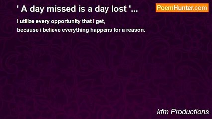 kfm Productions - ' A day missed is a day lost '...