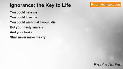 Brooke Audino - Ignorance; the Key to Life