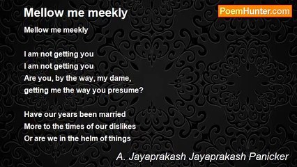 A. Jayaprakash Jayaprakash Panicker - Mellow me meekly