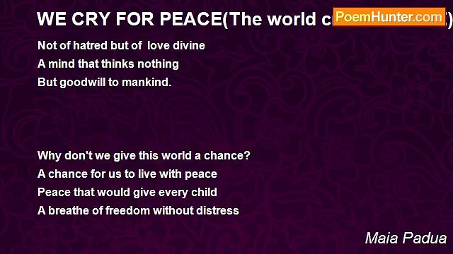 Maia Padua - WE CRY FOR PEACE(The world cries for LOVE) ♥