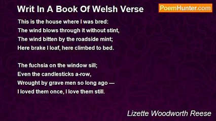 Lizette Woodworth Reese - Writ In A Book Of Welsh Verse
