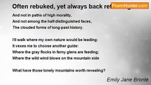 Emily Jane Brontë - Often rebuked, yet always back returning