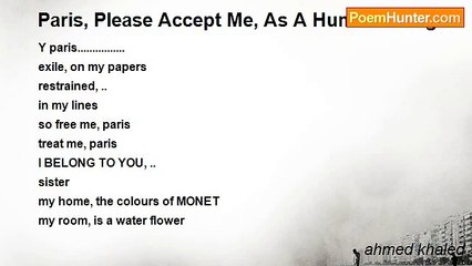 ahmed khaled - Paris, Please Accept Me, As A Human Refugee