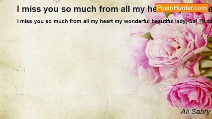 Ali Sabry - I miss you so much from all my heart my wonderful beautiful lady