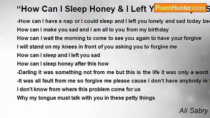 Ali Sabry - “How Can I Sleep Honey & I Left You Lonely & Sad Today”