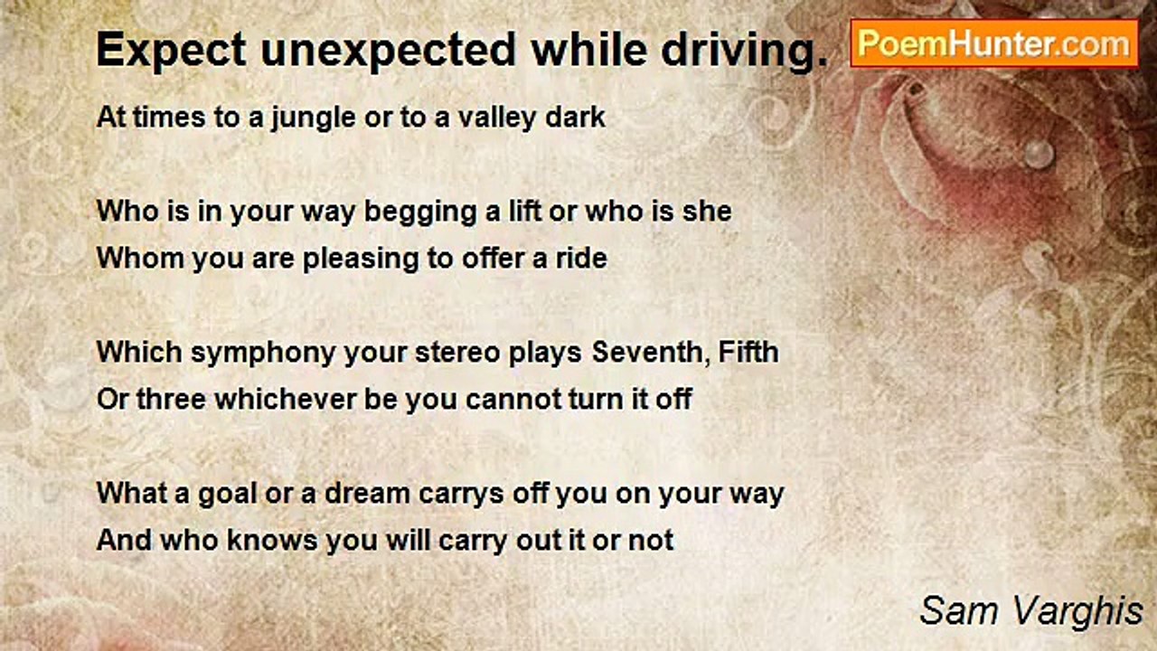 Sam Varghis - Expect unexpected while driving.