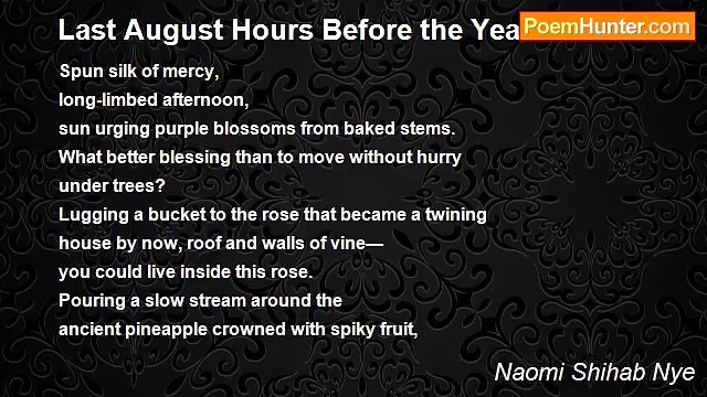 Naomi Shihab Nye - Last August Hours Before the Year 2000