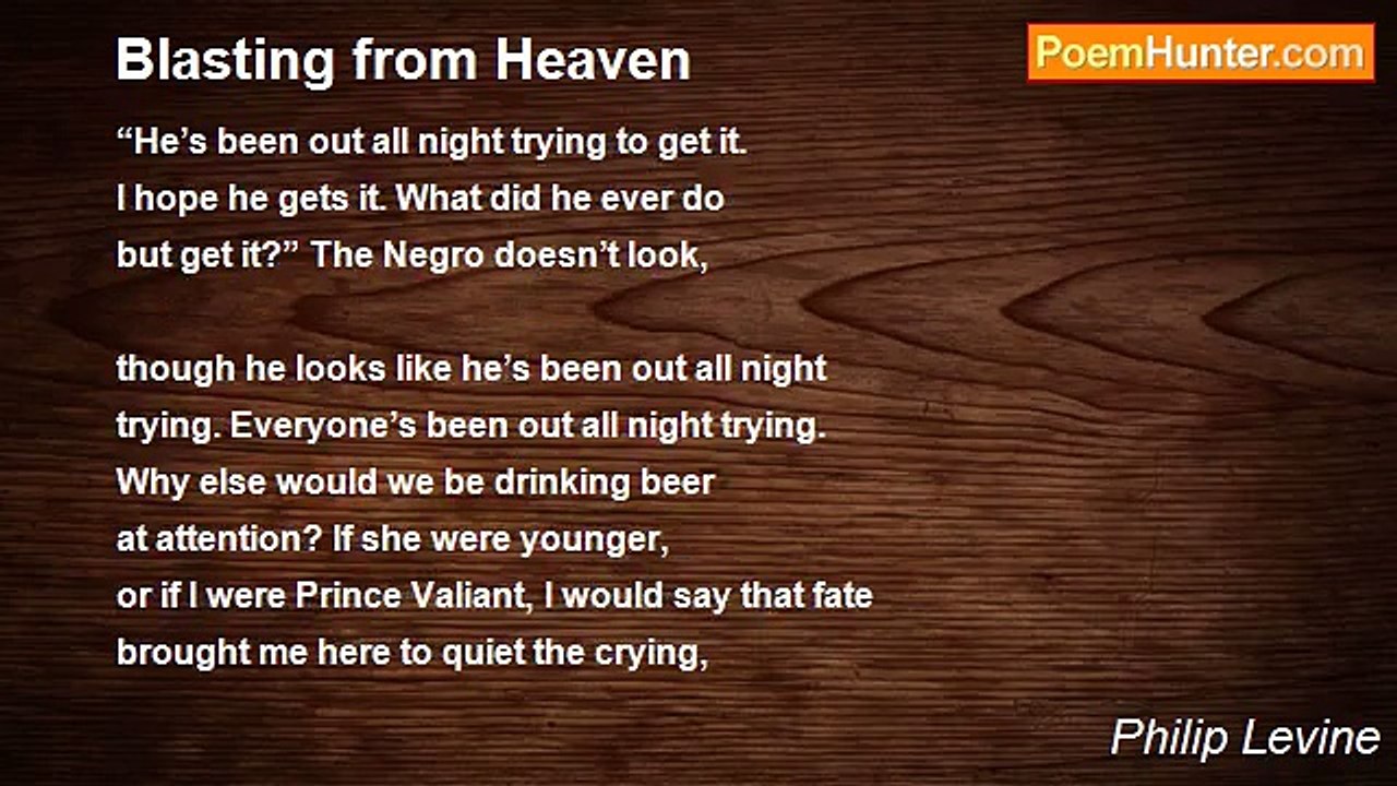Philip Levine - Blasting from Heaven