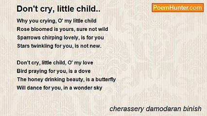 cherassery damodaran binish - Don't cry, little child..