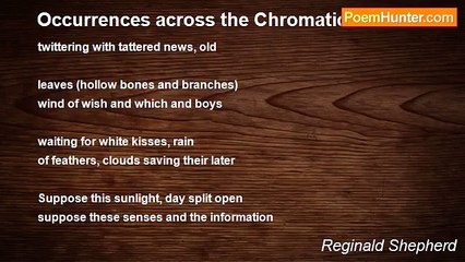Reginald Shepherd - Occurrences across the Chromatic Scale