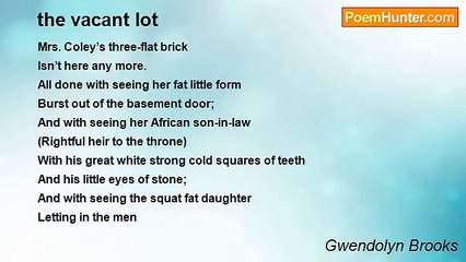 Gwendolyn Brooks - the vacant lot
