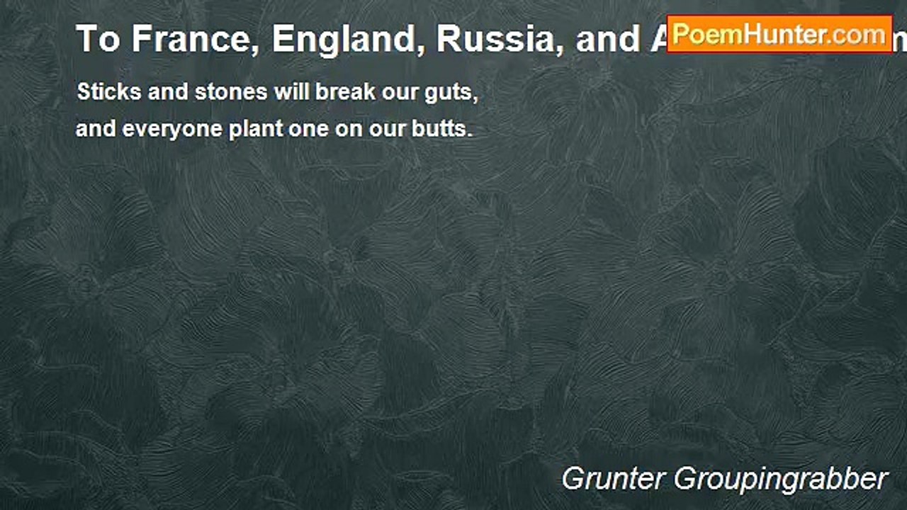 Grunter Groupingrabber - To France, England, Russia, and America: From Germany