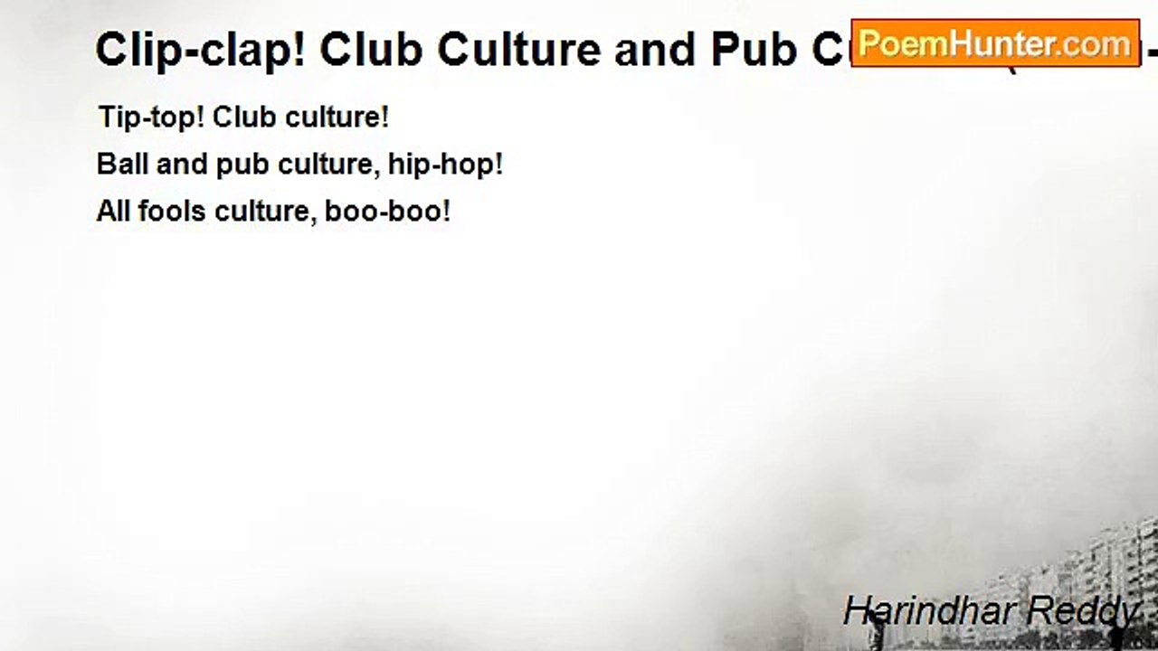 Harindhar Reddy - Clip-clap! Club Culture and Pub Culture! (Haiku-2)