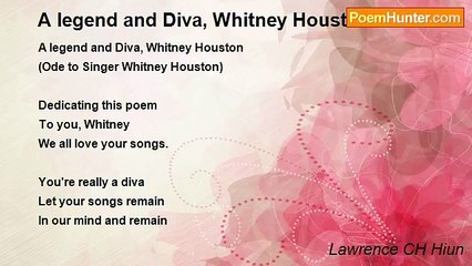 Lawrence CH Hiun - A legend and Diva, Whitney Houston