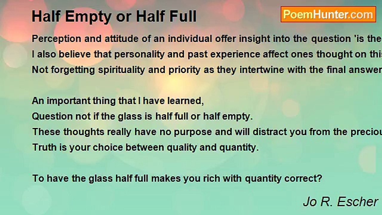 Jo R. Escher - Half Empty or Half Full
