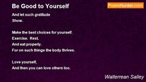 Walterrean Salley - Be Good to Yourself