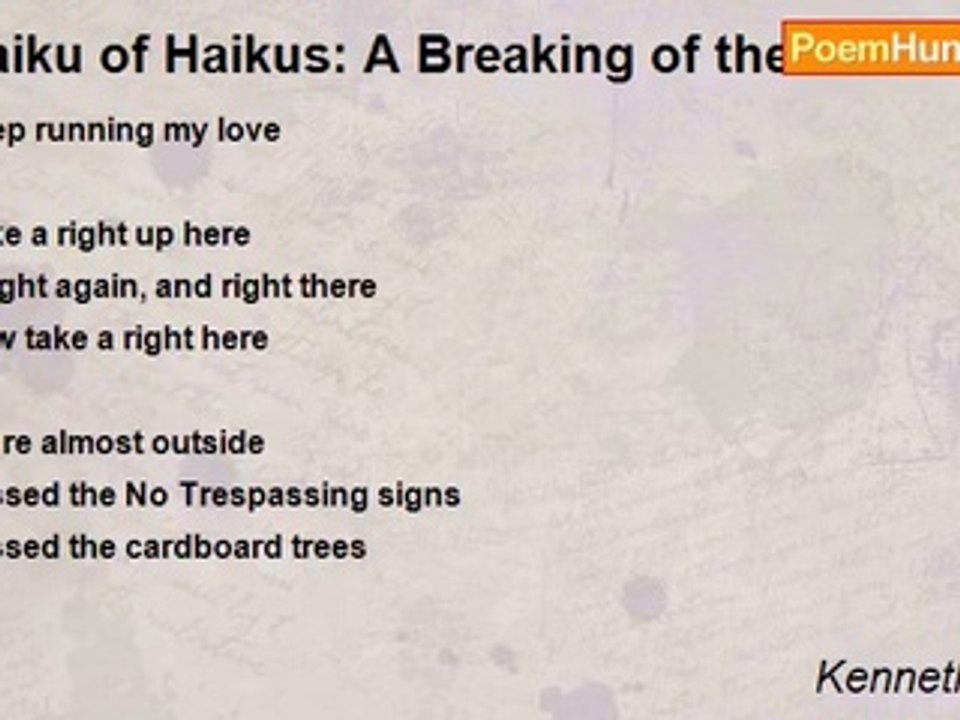 Kenneth Tickle - Haiku of Haikus: A Breaking of...