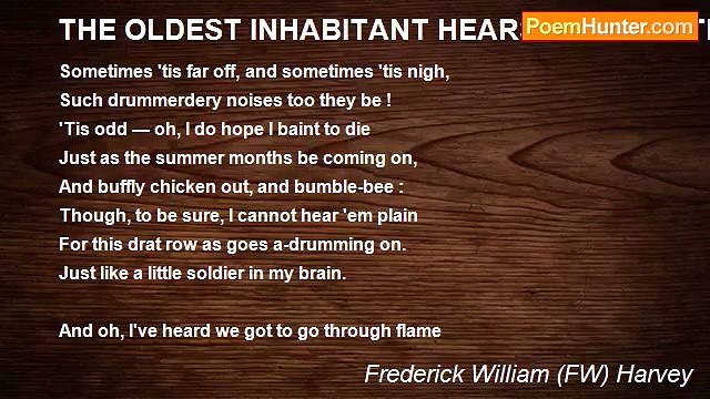 Frederick William (FW) Harvey - THE OLDEST INHABITANT HEARS FAR OFF THE DRUMS OF DEATH