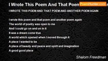 Shalom Freedman - I Wrote This Poem And That Poem And Another Poem Again